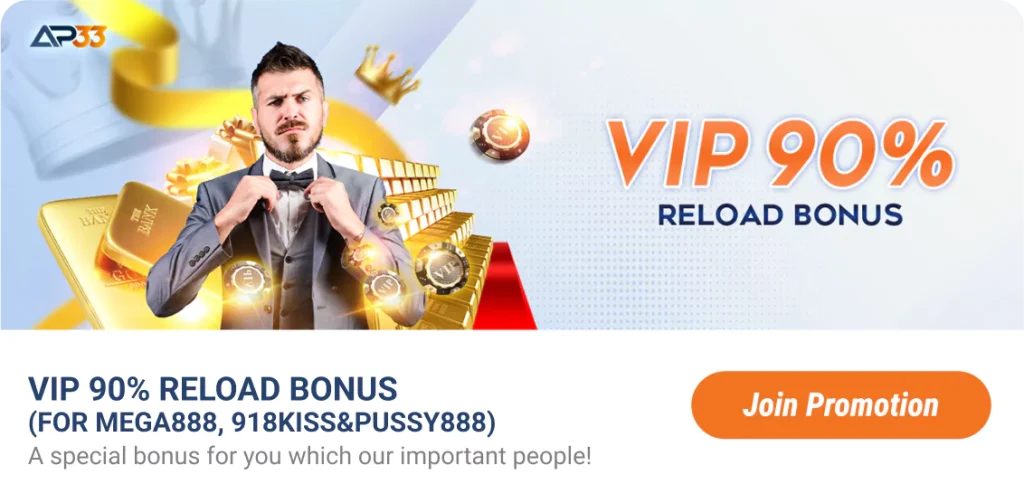 AP33 promotion: vip90% reload bonus